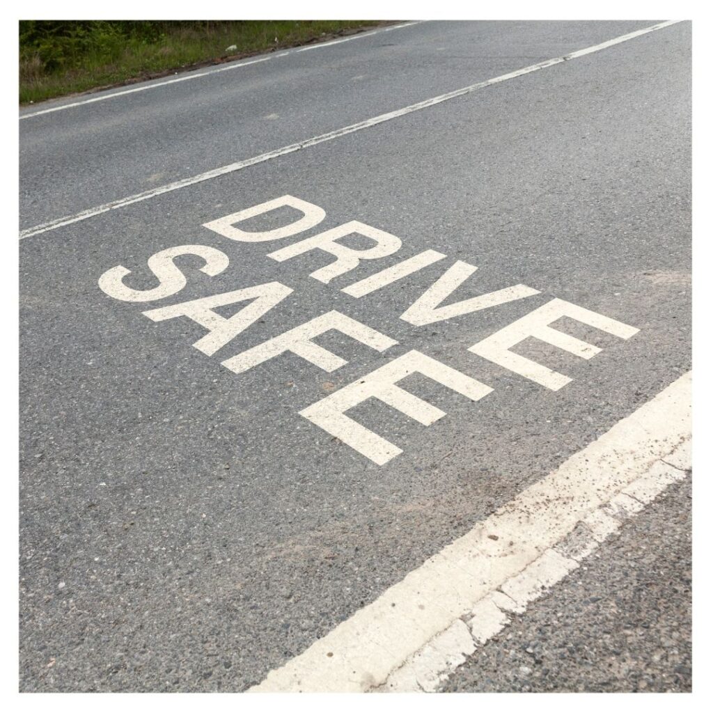 Drive safe painted on the floor